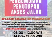 PENGUMUMAN: Jadwal Penutupan Jalan Palembayan Karena Ada Pekerjaan Pembersihan Longsor